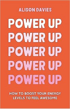 Power Up - How to Feel Awesome by Protecting and Boosting Positive Energy